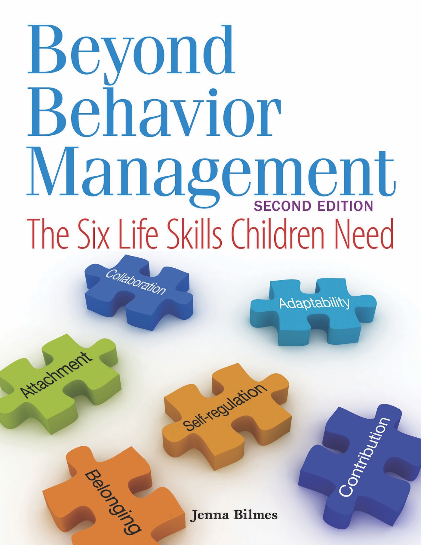 Beyond Behavior Management: The Six Life Skills Children