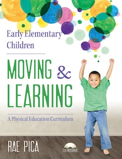 Front cover_Early Elementary Children Moving And Learning