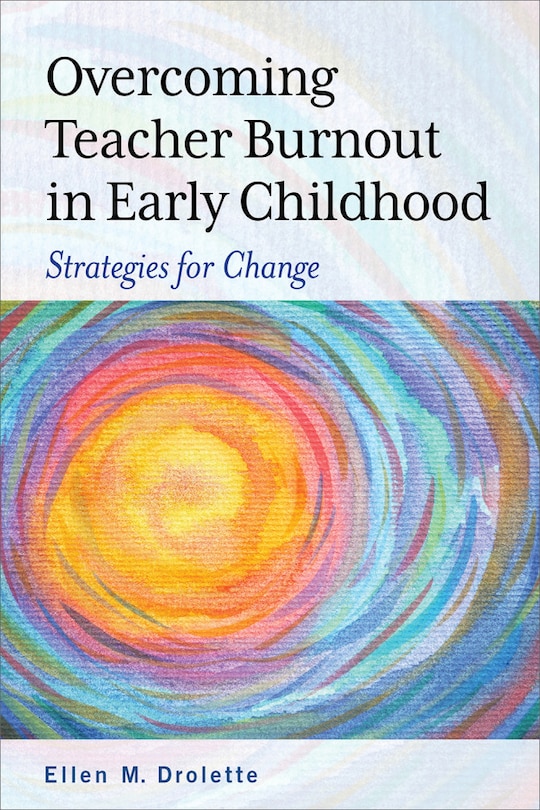 Front cover_Overcoming Teacher Burnout In Early Childhood