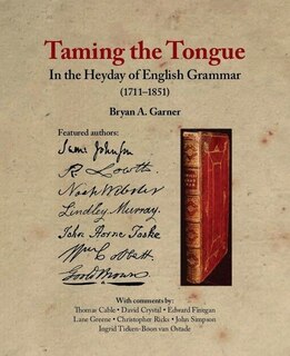 Front cover_Taming the Tongue in the Heyday of English Grammar (1711–1851)