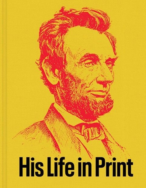 Front cover_Abraham Lincoln: His Life in Print