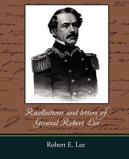 Couverture_Recollections and Letters of General Robert E. Lee