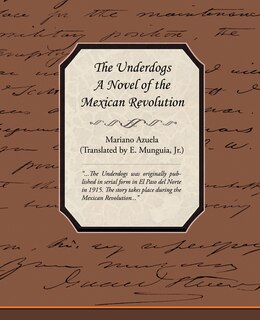 Front cover_The Underdogs - A Novel of the Mexican Revolution