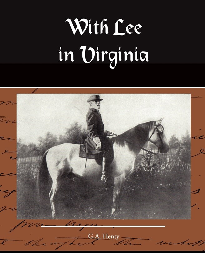 Front cover_With Lee in Virginia a Story of the American Civil War