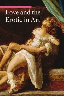 Front cover_Love And The Erotic In Art