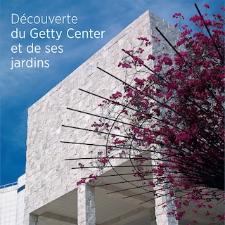 Front cover_Seeing The Getty Center And Gardens: French Ed.