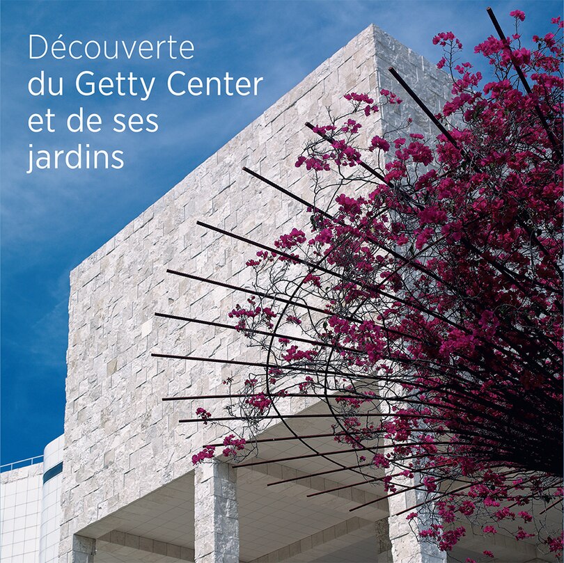 Front cover_Seeing The Getty Center And Gardens: French Ed.