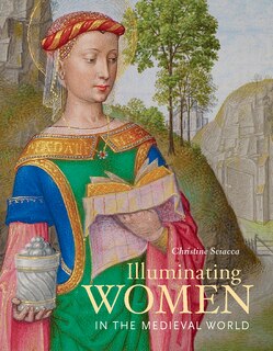 Front cover_Illuminating Women In The Medieval World