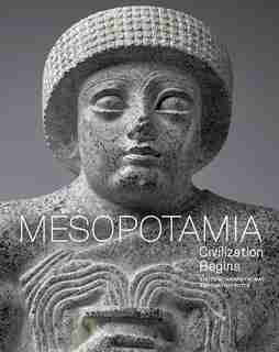 Mesopotamia: Civilization Begins by Ariane Thomas