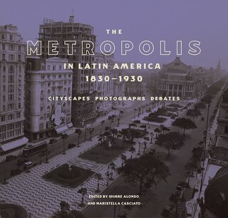 Couverture_The Metropolis in Latin America, 1830-1930
