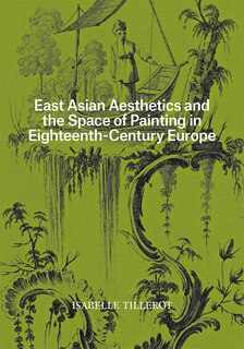 Front cover_East Asian Aesthetics and the Space of Painting in Eighteenth-Century Europe