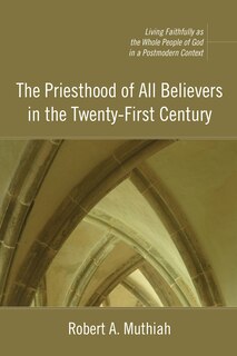Front cover_The Priesthood of All Believers in the Twenty-First Century