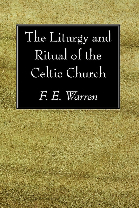 Front cover_The Liturgy and Ritual of the Celtic Church