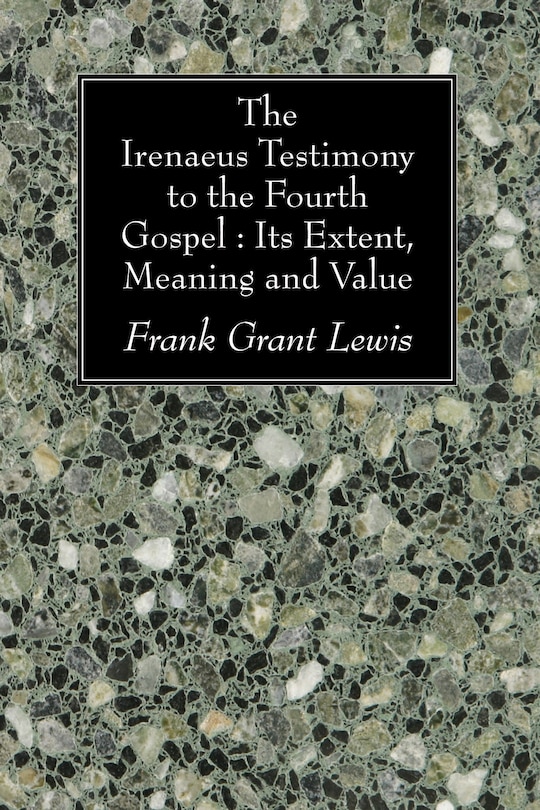 Front cover_The Irenaeus Testimony to the Fourth Gospel