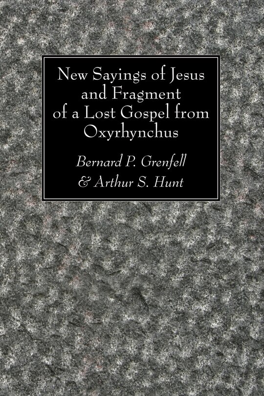 Front cover_New Sayings of Jesus and Fragment of a Lost Gospel