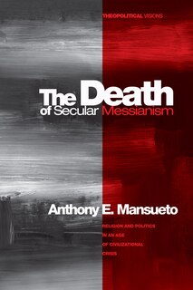 Couverture_The Death of Secular Messianism