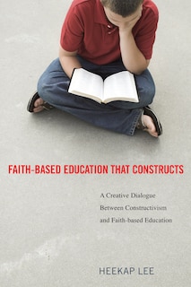 Front cover_Faith-Based Education That Constructs