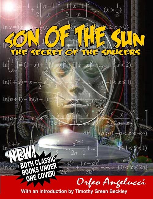 son of the Sun - Secret Of The Saucers: New! Both Classic Books Under One Cover!