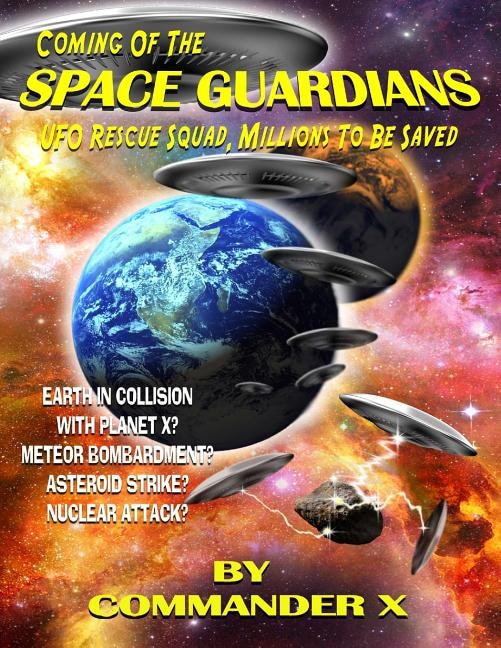 Front cover_Coming Of The Space Guardians - UFO Rescue Squad, Millions To Be Saved