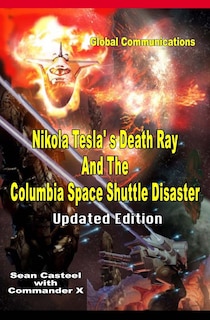 Front cover_Nikola Tesla's Death Ray And The Columbia Space Shuttle Disaster