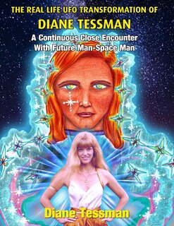 Front cover_The Real Life UFO Transformation of Diane Tessman