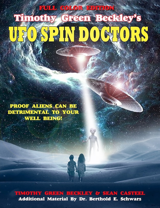 Front cover_Timothy Green Beckley's UFO Spin Doctors Full Color Edition