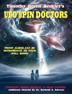 Front cover_Timothy Green Beckley's UFO Spin Doctors