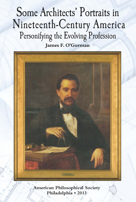 Front cover_Some Architects’ Portraits in Nineteenth-Century America