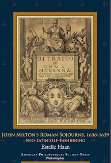 Couverture_John Milton’s Roman Sojourns, 1638-1639