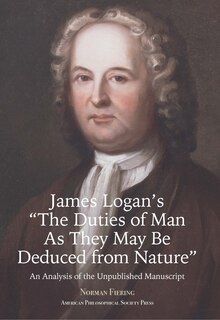 Couverture_James Logan’s “The Duties of Man As They May Be Deduced from Nature”