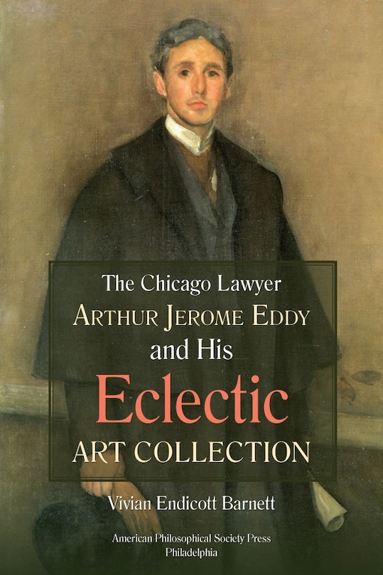 Front cover_Chicago Lawyer Arthur Jerome Eddy and His Eclectic Art Collection