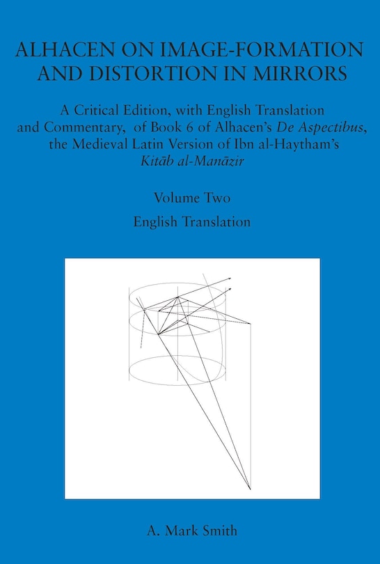Front cover_Alhacen on Image-Formation and Distortion in Mirrors