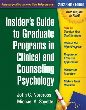 Insider's Guide to Graduate Programs in Clinical and Counseling Psychology: 2010/2011 Edition