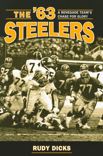 The '63 Steelers: A Renegade Team's Chase for Glory