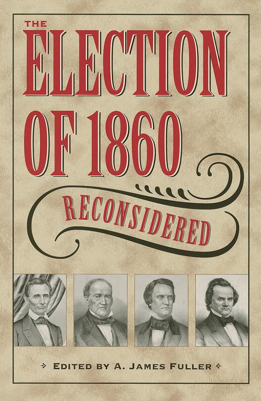 Couverture_The Election of 1860 Reconsidered