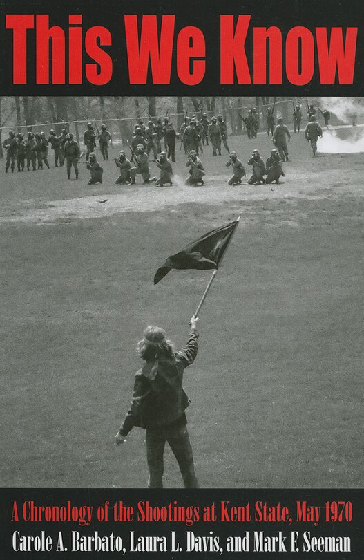 This We Know: A Chronology of the Shootings at Kent State, May 1970