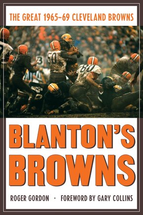 Blanton's Browns: The Great 1965-69 Cleveland Browns