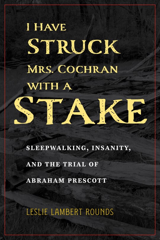 Front cover_I Have Struck Mrs. Cochran with a Stake