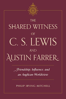 Couverture_The Shared Witness of C. S. Lewis and Austin Farrer