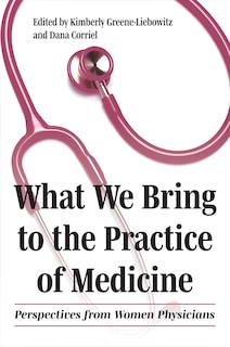 Front cover_What We Bring to the Practice of Medicine