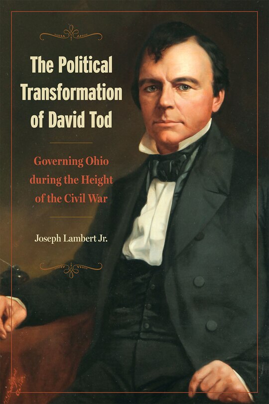 Front cover_The Political Transformation of David Tod