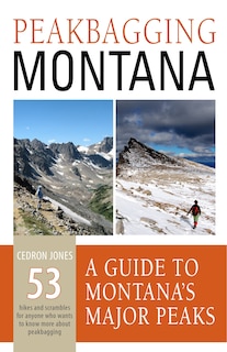 Peakbagging Montana: A Guide To Montana's Major Peaks