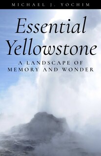 Front cover_Essential Yellowstone