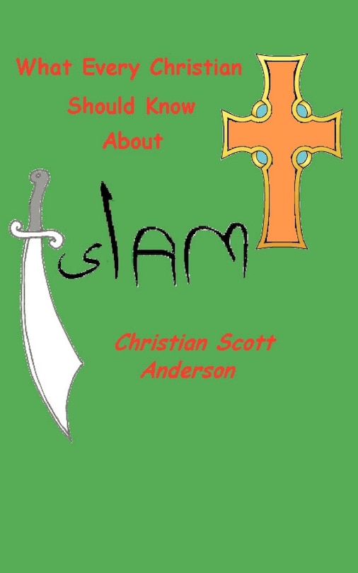 Front cover_What Every Christian Should Know About Islam