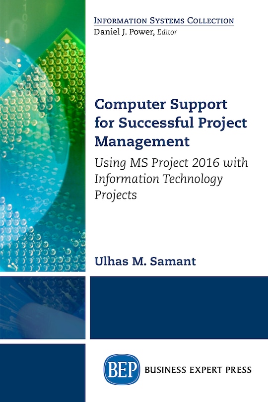 Computer Support For Successful Project Management: Using Ms Project 2016 With Information Technology Projects