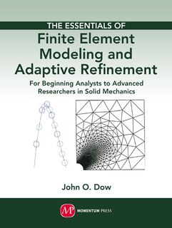 Front cover_The Essentials of Finite Element Modeling and Adaptive Refinement