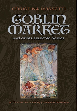 Goblin Market and Other Selected Poems