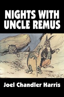 Front cover_Nights with Uncle Remus by Joel Chandler Harris, Fiction, Classics