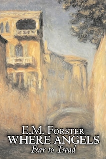 Front cover_Where Angels Fear to Tread by E.M. Forster, Fiction, Classics