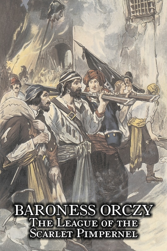 Front cover_The League of the Scarlet Pimpernel by Baroness Orczy Juvenile Fiction, Action & Adventure